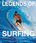 Legends of Surfing The Greatest Surfriders from Duke Kahanamoku to Kelly Slater