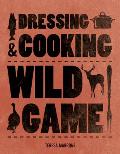 Dressing & Cooking Wild Game