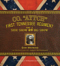 Co. Aytch: The First Tennessee Regiment or a Side Show to the Big Show: The Complete Illustrated Edition