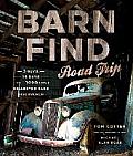 Barn Find Road Trip 3 Guys 14 Days & 1000 Lost Collector Cars Discovered