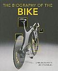 Biography of the Bike The Ultimate History of Bike Design