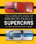 Complete Book of American Muscle Supercars Yenko Shelby Baldwin Motion Grand Spaulding & More