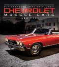 The Complete Book of Classic Chevrolet Muscle Cars: 1955-1974