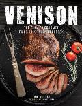 Venison The Slay to Gourmet Field to Kitchen Cookbook