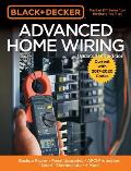 Black & Decker Advanced Home Wiring, 5th Edition: Backup Power - Panel Upgrades - Afci Protection - Smart Thermostats - + More