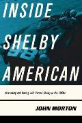 Inside Shelby American Wrenching & Racing with Carroll Shelby in the 1960s