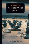 Invasion The Story of D Day