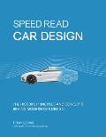 Speed Read Car Design The History Principles & Concepts Behind Modern Car Design