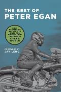 Best of Peter Egan Four Decades of Motorcycle Tales & Musings from the Pages of Cycle World