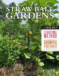 Straw Bale Gardens Complete Updated Edition The Breakthrough Method for Growing Vegetables Anywhere Earlier & with No Weeding