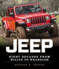 Jeep Eight Decades from Willys to Wrangler