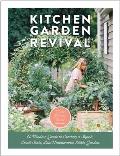 Kitchen Garden Revival A modern guide to creating a stylish small scale low maintenance edible garden