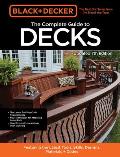 Black & Decker The Complete Photo Guide to Decks 7th Edition Featuring the latest tools skills designs materials & codes