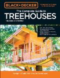 Black & Decker The Complete Photo Guide to Treehouses 3rd Edition Design & Build Treehouses for All Ages