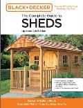 Black & Decker The Complete Photo Guide to Sheds 4th Edition Design & Build a Shed Complete Plans Step by Step How To