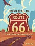 Here We Are on Route 66 A Journey Down Americas Main Street