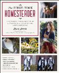 First Time Homesteader A complete beginners guide to starting & loving your new homestead