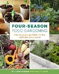 Four Season Food Gardening How to grow vegetables fruits & herbs year round