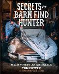 Secrets of the Barn Find Hunter The Art of Finding Lost Collector Cars