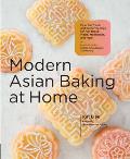 Modern Asian Baking at Home: Essential Sweet and Savory Recipes for Milk Bread, Mochi, Mooncakes, and More; Inspired by the Subtle Asian Baking Com