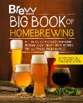 Brew Your Own Big Book of Homebrewing Updated Edition All Grain & Extract Brewing Kegging 50+ Craft Beer Recipes Tips & Tricks from the Pros