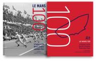 Le Mans 100 A Century at the Worlds Greatest Endurance Race