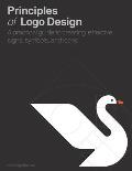Principles of Logo Design A Practical Guide to Creating Effective Signs Symbols & Icons
