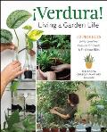 ?Verdura! - Living a Garden Life: 30 Projects to Nurture Your Passion for Plants and Find Your Bliss