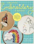 Creative Embroidery & Beyond Inspiration tips techniques & projects from three professional artists