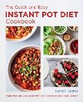 The Quick and Easy Instant Pot Diet Cookbook: Make Weight Loss Easy with Delicious Recipes in an Instant