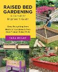 Raised Bed Gardening A Complete Beginners Guide Grow Everything from Herbs to Tomatoes in Your Own Custom Raised Beds