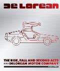 Delorean: The Rise, Fall, and Second Acts of the Delorean Motor Company