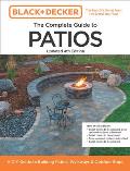 Black and Decker Complete Guide to Patios 4th Edition: A DIY Guide to Building Patios, Walkways, and Outdoor Steps