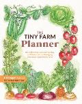 The Tiny Farm Planner: Record Keeping, Seasonal To-Dos, and Resources for Managing Your Small-Scale Home Farm