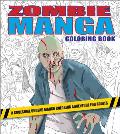Zombie Manga Coloring Book: A Gruesome Undead Manga Coloring Adventure for Adults