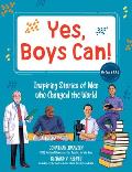 Yes, Boys Can!: Inspiring Stories of Men Who Changed the World - He Can H.E.A.L.