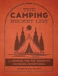 The Camping Bucket List: A Journal for the Greatest Outdoor Adventures