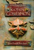 The Goblin Companion: A Field Guide To Goblins