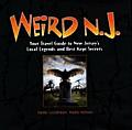 Weird N J Your Travel Guide to New Jerseys Local Legends & Best Kept Secrets