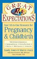 Great Expectations Your All In One Resource for Pregnancy & Childbirth