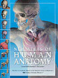New Atlas Of Human Anatomy The First 3 D Anatomy Based on the National Library of Medicines Visible Human Project