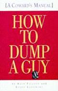How To Dump A Guy