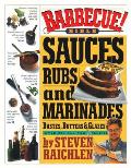 Barbecue Bible Sauces Rubs & Marinades Bastes Butters & Glazes