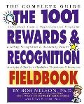 1001 Rewards & Recognition Fieldbook The Complete Guide