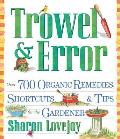 Trowel & Error Over 700 Tips Remedies & Shortcuts for the Gardener