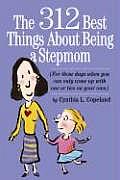 312 Best Things About Being A Stepmom