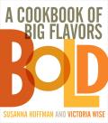 Bold A Cookbook of Big Flavors & Hearty Portions