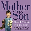 Mother to Son Shared Wisdom from the Heart