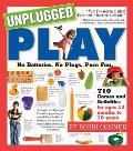 Unplugged Play No Batteries No Plugs Pure Fun