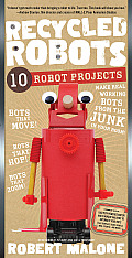 Recycled Robots 10 Robot Projects